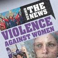 Cover Art for 9781526305121, Behind the News: Violence Against Women by Emma Marriott