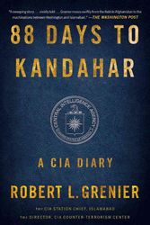 Cover Art for 9781476712086, 88 Days to Kandahar: A CIA Diary by Robert L. Grenier