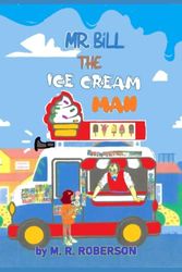 Cover Art for 9798378183319, Mr. Bill the Ice Cream Man by Roberson, M. R.