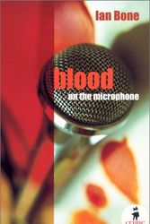 Cover Art for 9780734401700, Blood on the Microphone by Ian Bone