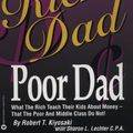 Cover Art for B001KYMB0M, Rich Dad, Poor Dad: What the Rich Teach Their Kids About Money That the Poor and Middle Class Do Not by Kiyosaki, Robert T.; Lechter, Sharon L.