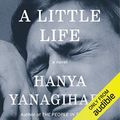 Cover Art for B0725M8TTQ, A Little Life: A Novel by Hanya Yanagihara