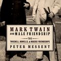 Cover Art for 9780199889303, Mark Twain and Male Friendship by Peter Messent