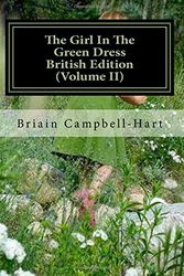 Cover Art for 9781535396837, The Girl in the Green Dress British Edition (Volume II)The Socio-Political Poetry of Briain Campbell-Hart by Briain Campbell-Hart Esq