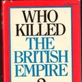 Cover Art for 9780812904192, Who killed the British Empire?: An inquest by George Woodcock