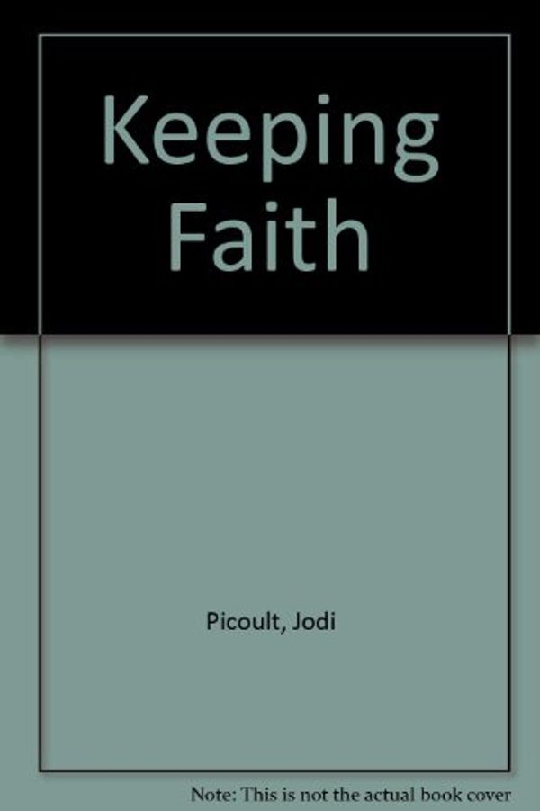 Cover Art for 9780753178317, Keeping Faith by Jodi Picoult