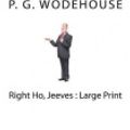 Cover Art for 9781724304964, Right Ho, Jeeves: Large Print by P G Wodehouse