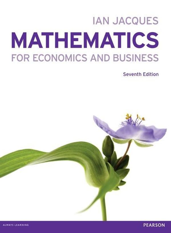 Cover Art for 9780273763567, Mathematics for Economics and Business by Mr. Ian Jacques