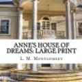 Cover Art for 9781984176981, Anne's House of Dreams: Large Print by L. M. Montgomery