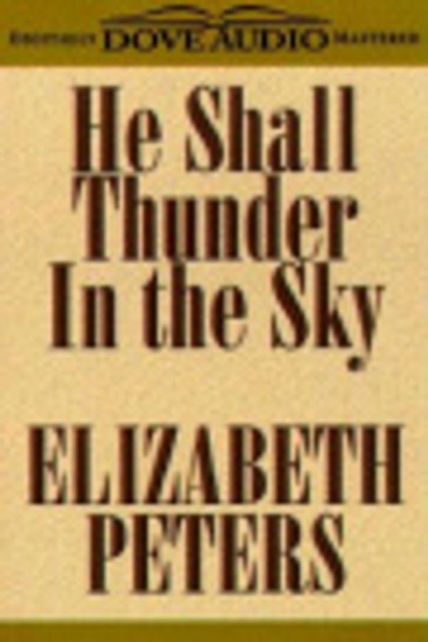 Cover Art for 9780787125134, He Shall Thunder in the Sky by Elizabeth Peters, Samantha Eggar