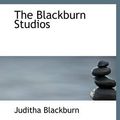 Cover Art for 9781140038849, The Blackburn Studios by Juditha Blackburn