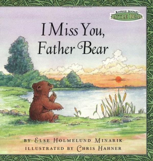 Cover Art for 9780694016891, Little Bear I Miss You Father Bear by Else Holmelund Minarik