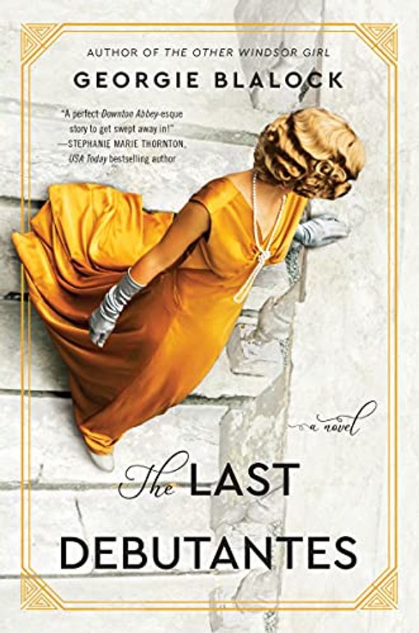 Cover Art for B08P1YXJ7M, The Last Debutantes: A Novel by Georgie Blalock