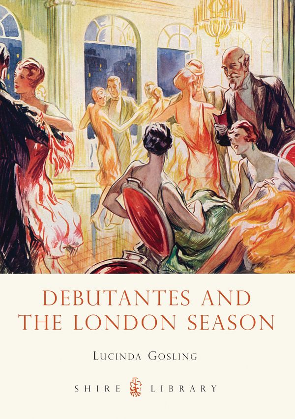 Cover Art for 9780747812197, Debutantes and the London Season by Lucinda Gosling