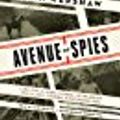 Cover Art for 9780553551785, Avenue of Spies: A True Story of Terror, Espionage, and One American Family's Heroic Resistance in Nazi-Occupied Paris by Alex Kershaw