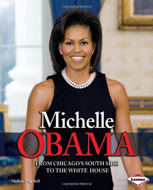 Cover Art for 9780761350330, Michelle Obama by Marlene Targ Brill