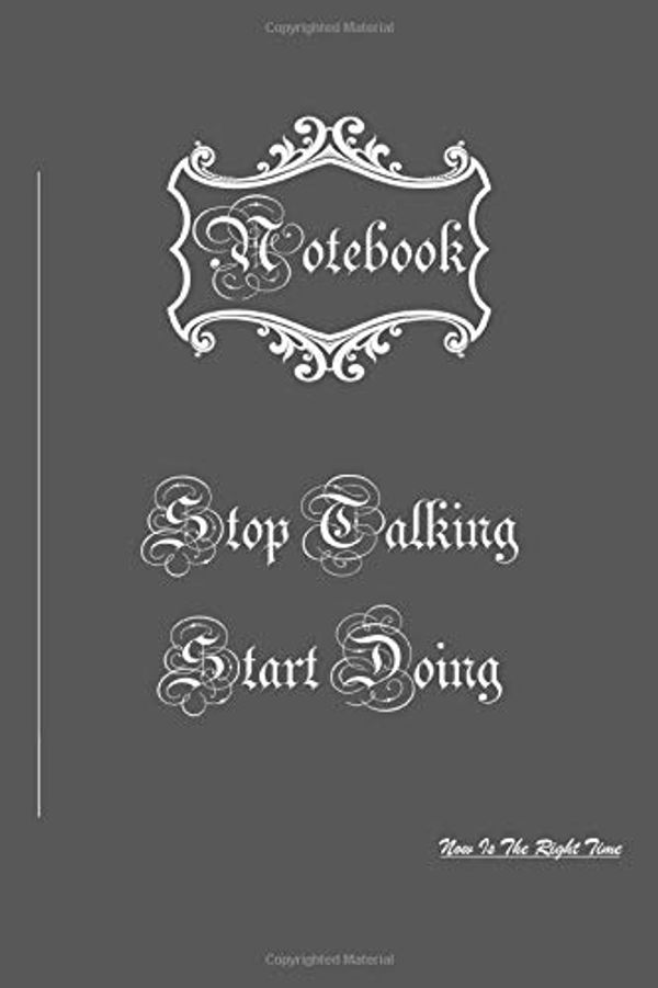 Cover Art for 9781674392677, Stop Talking Start Doing notebook: Plans journal, Office Notebook/Journal For Women/Men/Boss/Coworkers/Colleagues/Students/Friends/Office Gift for... by The Legend Publishing