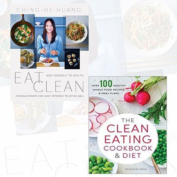 Cover Art for 9789369761791, Eat Clean and The Clean Eating Cookbook & Diet 2 Books Bundle Collection (Eat Clean: Wok Yourself to Health, The Clean Eating Cookbook & Diet: Over 100 Healthy Whole Food Recipes & Meal Plans) by Ching-He Huang