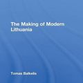 Cover Art for 9780415454704, The Making of Modern Lithuania by Tomas Balkelis