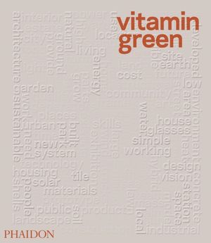 Cover Art for 9780714862293, Vitamin Green by Joshua Bolchover