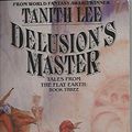 Cover Art for 9780886771973, Delusion's Master (Flat Earth 3) by Tanith Lee
