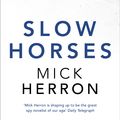 Cover Art for 9781473641105, Slow Horses by Mick Herron