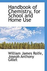 Cover Art for 9780559418556, Handbook of Chemistry, for School and Home Use by William James Rolfe