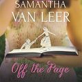 Cover Art for B0163DVNJO, Off the Page by Picoult, Jodi, Van Leer, Samantha (June 4, 2015) Hardcover by Unknown