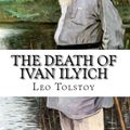 Cover Art for 1230000609784, The Death of Ivan Ilyich by Leo Tolstoy