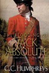 Cover Art for 9781552785102, The Blooding of Jack Absolute by C C Humphreys