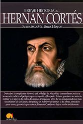 Cover Art for 9788499675541, Breve historia de Hernán Cortés by Francisco Martinez Hoyos