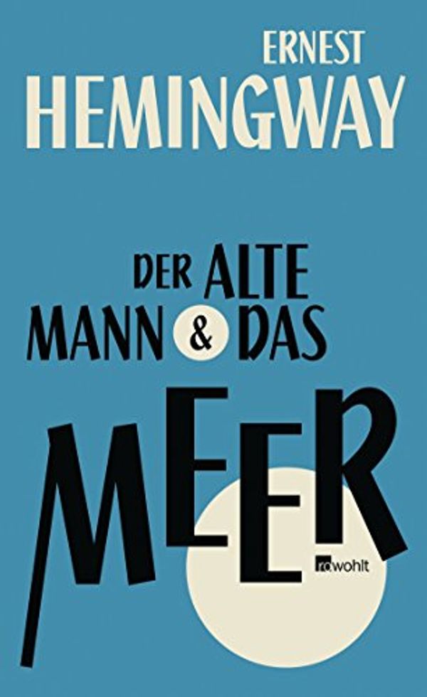 Cover Art for 9783498030209, Der alte Mann und das Meer by Ernest Hemingway