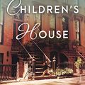 Cover Art for B07D7F6N11, The Children's House by Alice Nelson