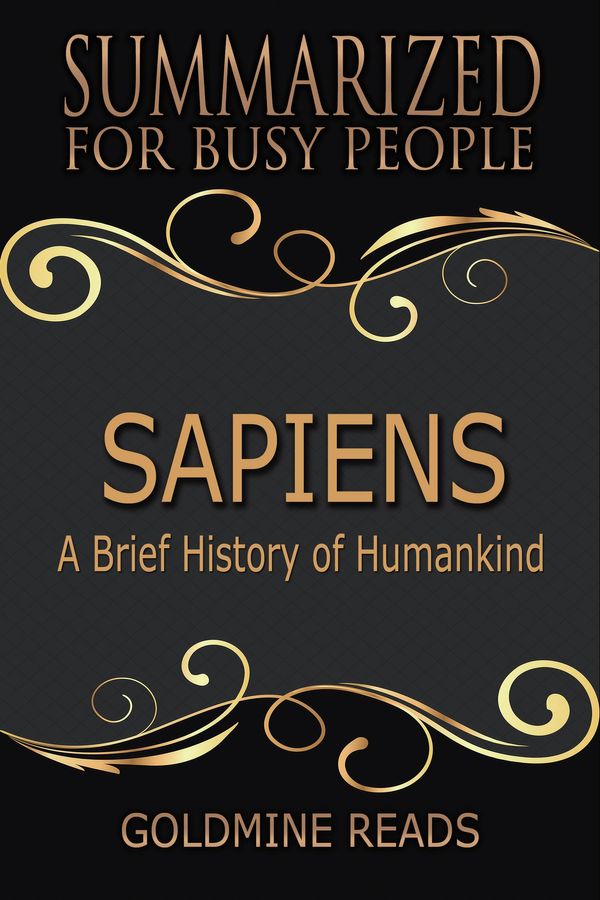 Cover Art for 1230001770483, Summary: Sapiens by Goldmine Reads