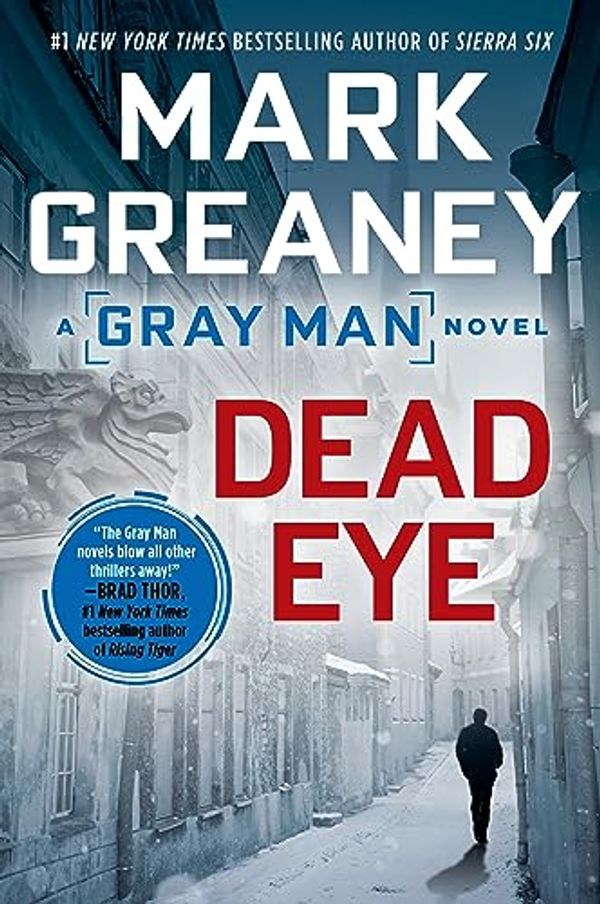 Cover Art for B00FPXIFGS, Dead Eye (A Gray Man Novel Book 4) by Mark Greaney