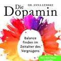 Cover Art for 9783962572952, Die Dopamin-Nation: Balance finden im Zeitalter des Vergnügens by Anna Lembke