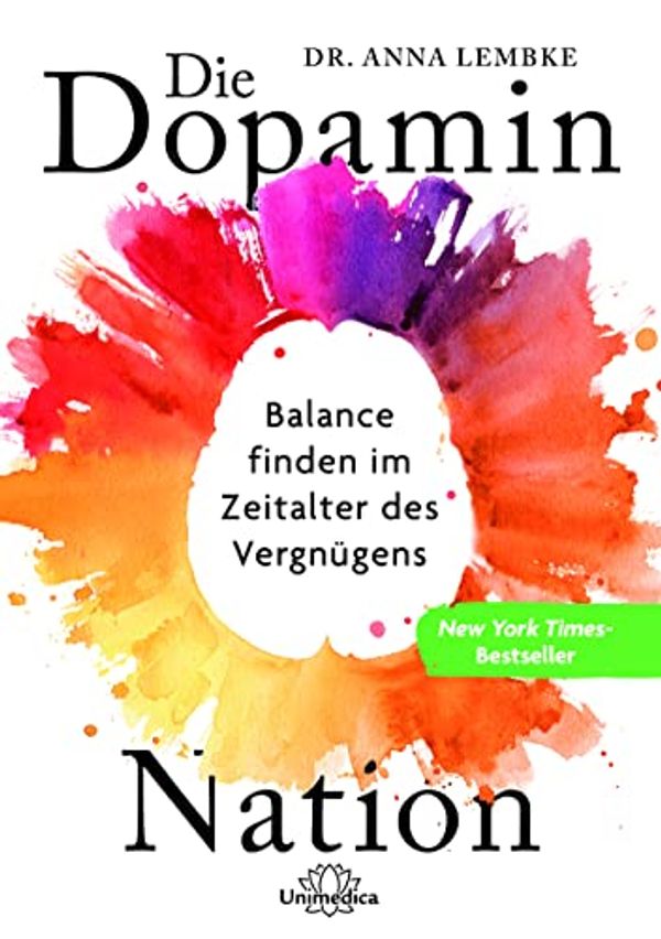 Cover Art for 9783962572952, Die Dopamin-Nation: Balance finden im Zeitalter des Vergnügens by Anna Lembke