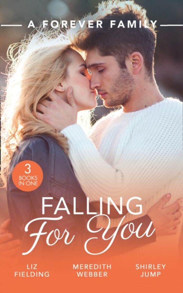 Cover Art for 9780263276817, A Forever Family: Falling For You by Liz Fielding