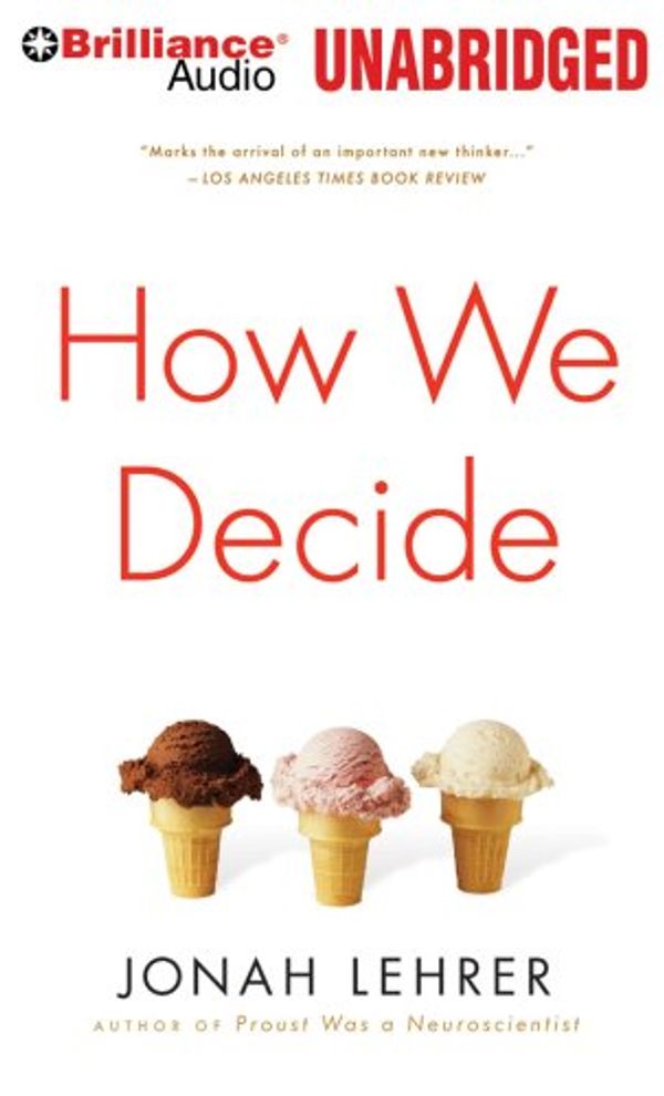 Cover Art for 9781423376460, How We Decide by Jonah Lehrer