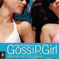 Cover Art for 9783570303818, Gossip Girl 03. Alles ist mir nicht genug by Cecily von Ziegesar