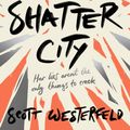 Cover Art for 9781407188287, Shatter City by Scott Westerfeld
