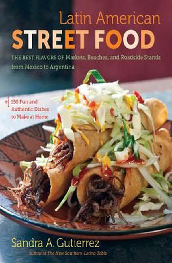 Cover Art for 9781469608709, Latin American Street Food by Sandra A. Gutierrez