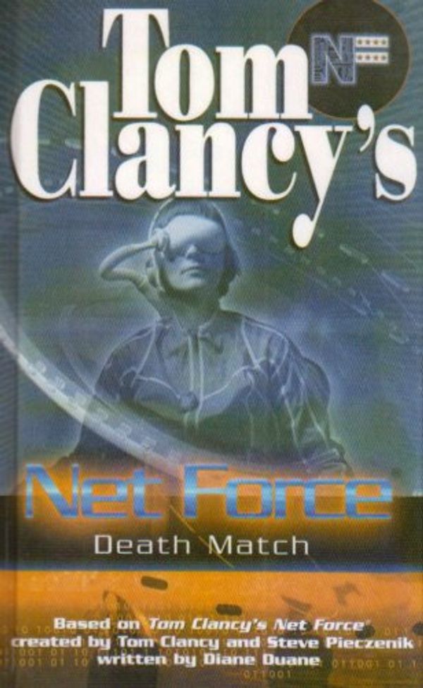 Cover Art for 9781435247659, Death Match (Tom Clancy's Net Force Explorers) by Diane Duane, Tom Clancy, Steve R. Pieczenik