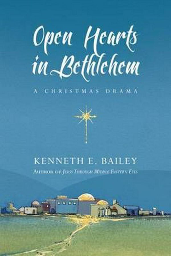 Cover Art for 9780830837571, Open Hearts in Bethlehem by Kenneth E. Bailey