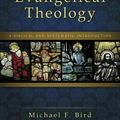 Cover Art for 9780310494416, Evangelical Theology by Michael F. Bird