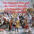 Cover Art for 9781455352661, The Haunted Man and The Ghost's Bargain, two ghost stories by Charles Dickens