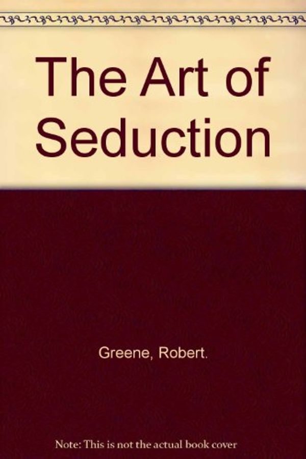 Cover Art for 9780733613449, The Art of Seduction by Robert Greene, Joost Elffers