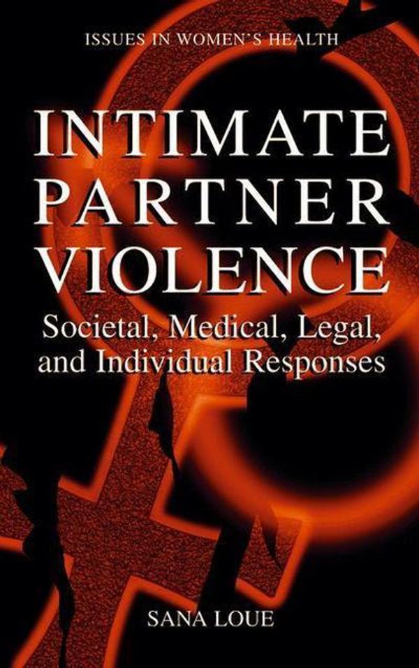 Cover Art for 9781475774368, Intimate Partner Violence by Sana Loue