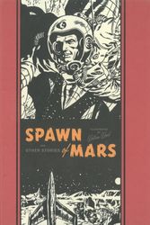 Cover Art for 9781606998052, Spawn of Mars and Other Stories by Wallace Wood, Al Feldstein