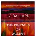 Cover Art for B0088NCDYW, The Kindness of Women by J. G. Ballard